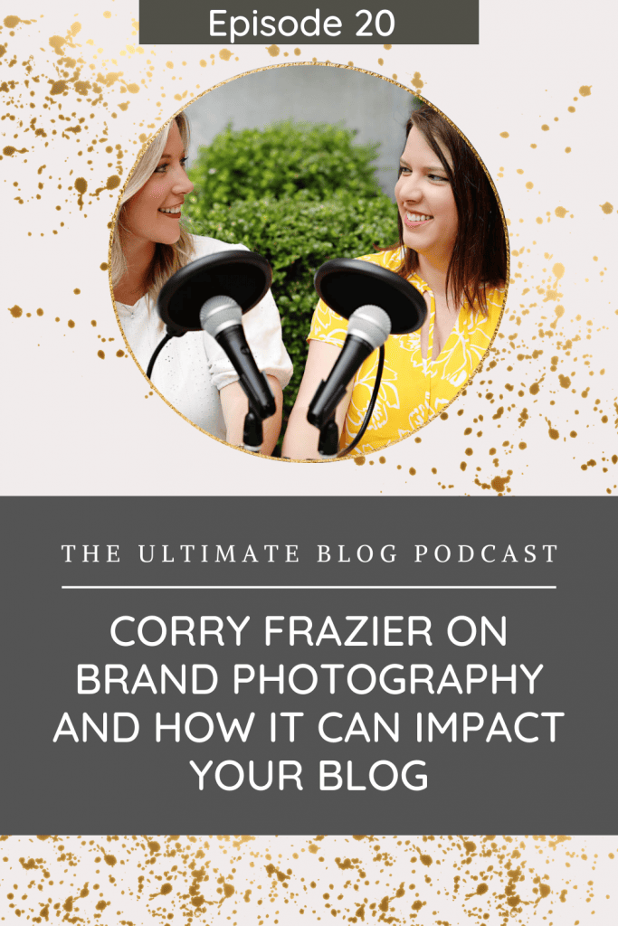Corry Frazier on Brand Photography and How It Can Impact Your Blog
