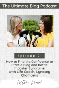 21. How to Find the Confidence to Start a Blog and Battle Imposter Syndrome with Life Coach, Lyndsey Chambers