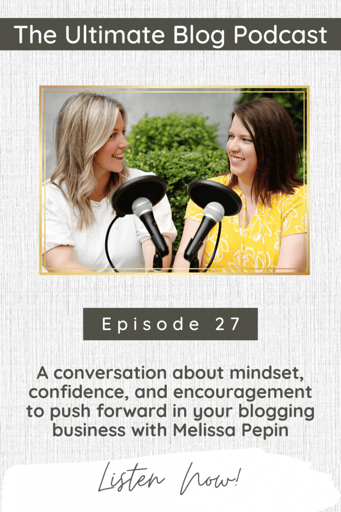 A conversation about mindset, confidence, and encouragement to push forward in your blogging business with Melissa Pepin